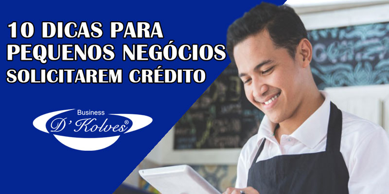 Imagem de 10 DICAS PARA PEQUENOS NEGÓCIOS SOLICITAREM CRÉDITO