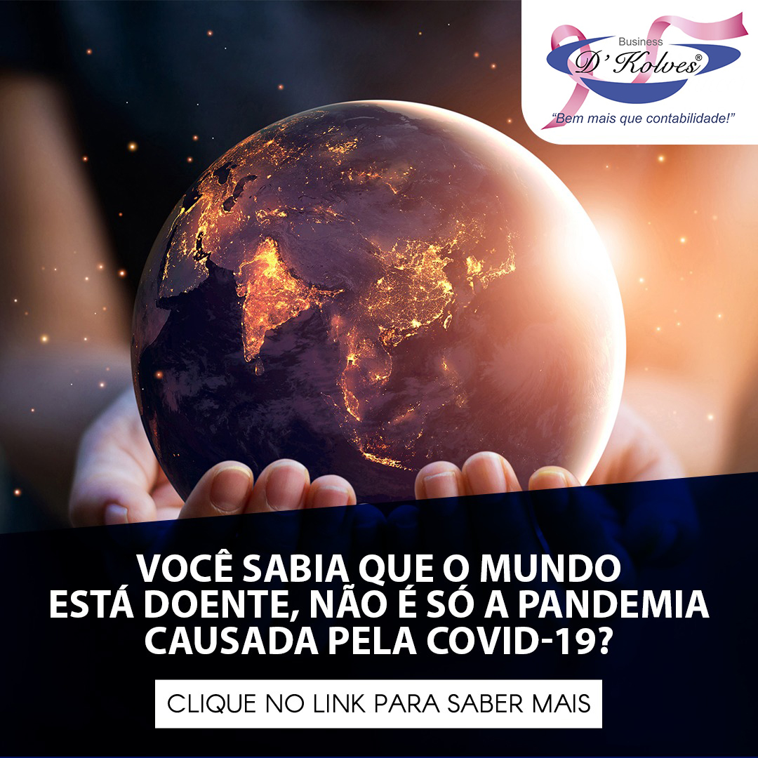 Imagem de Clientes VOCÊ SABIA QUE O MUNDO ESTÁ DOENTE, NÃO É SÓ A PANDEMIA CAUSADA PELA COVID-19?