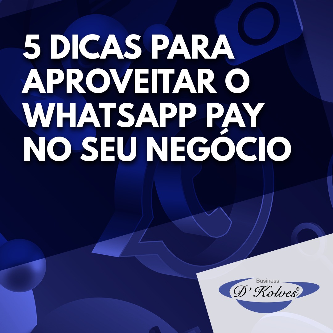 Imagem de Clientes 5 dicas para aproveitar melhor o WhatsApp Pay no seu negócio