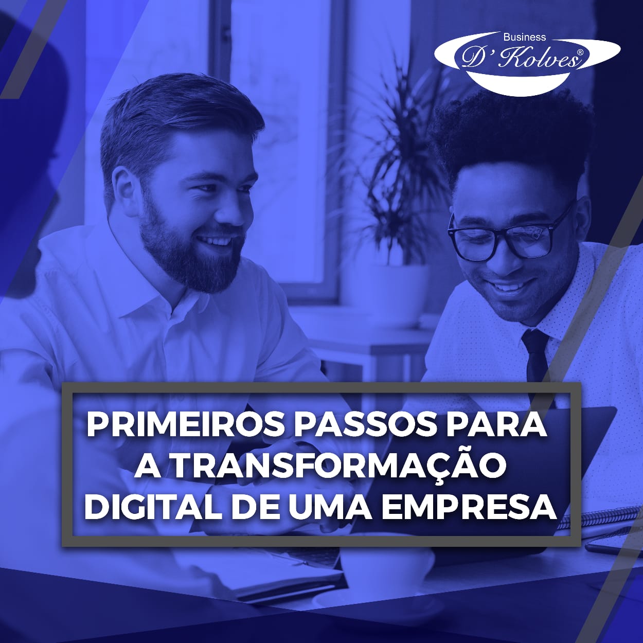 Imagem de Clientes PRIMEIROS PASSOS PARA A TRANSFORMAÇÃO DIGITAL DE UMA EMPRESA