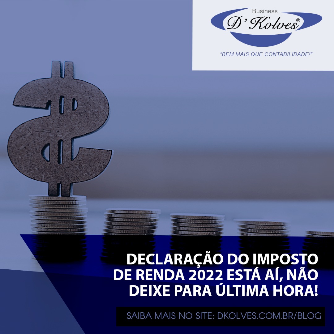 Imagem de Clientes DECLARAÇÃO DO IMPOSTO DE RENDA 2022 ESTÁ ALÍ, NÃO DEIXE PARA ÊLTIMA HORA!