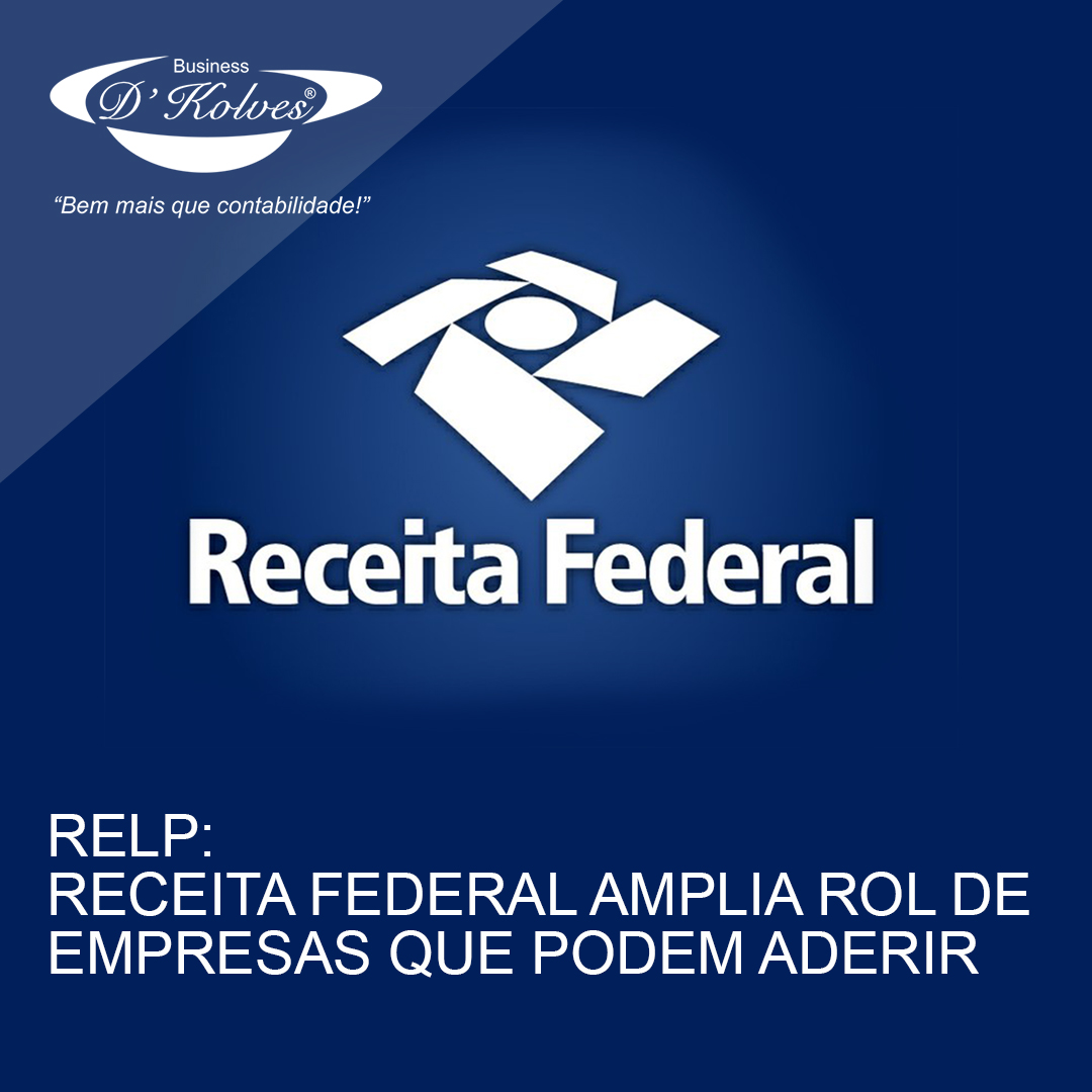 Imagem de Clientes RELP: RECEITA FEDERAL AMPLIA ROL DE EMPRESAS QUE PODEM ADERIR