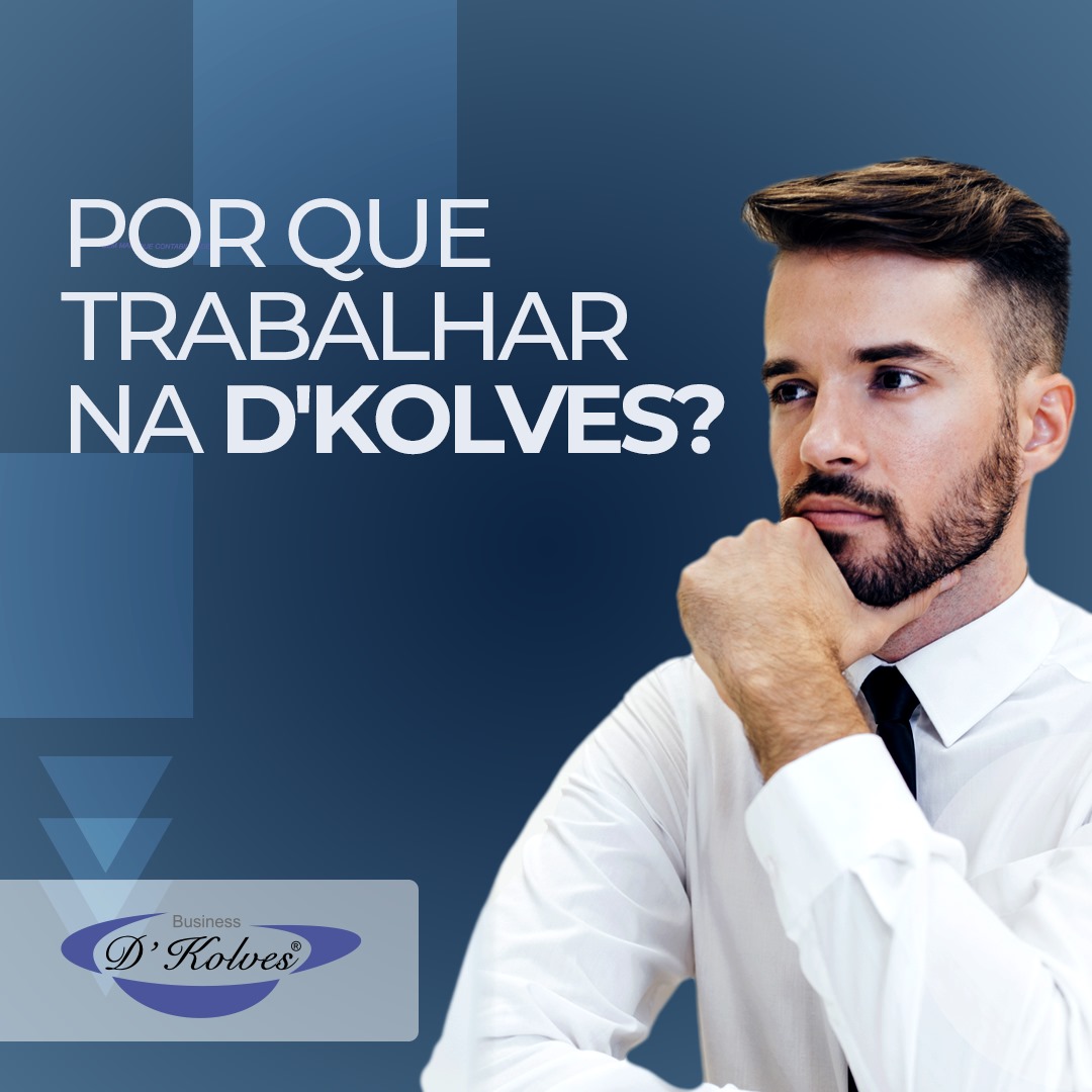 Imagem de Clientes POR QUE TRABALHAR NA D'KOLVES?