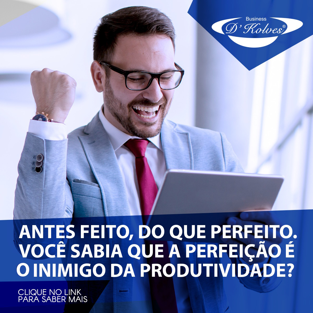 Imagem de Clientes ANTES FEITO, DO QUE PERFEITO. VOCÊ SABIA QUE A PERFEIÇÃO É O INIMIGO DA PRODUTIVIDADE?
