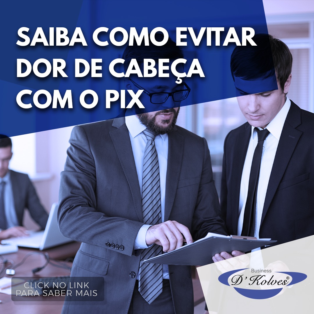 Imagem de Clientes SAIBA COMO EVITAR DOR DE CABEÇA COM O PIX