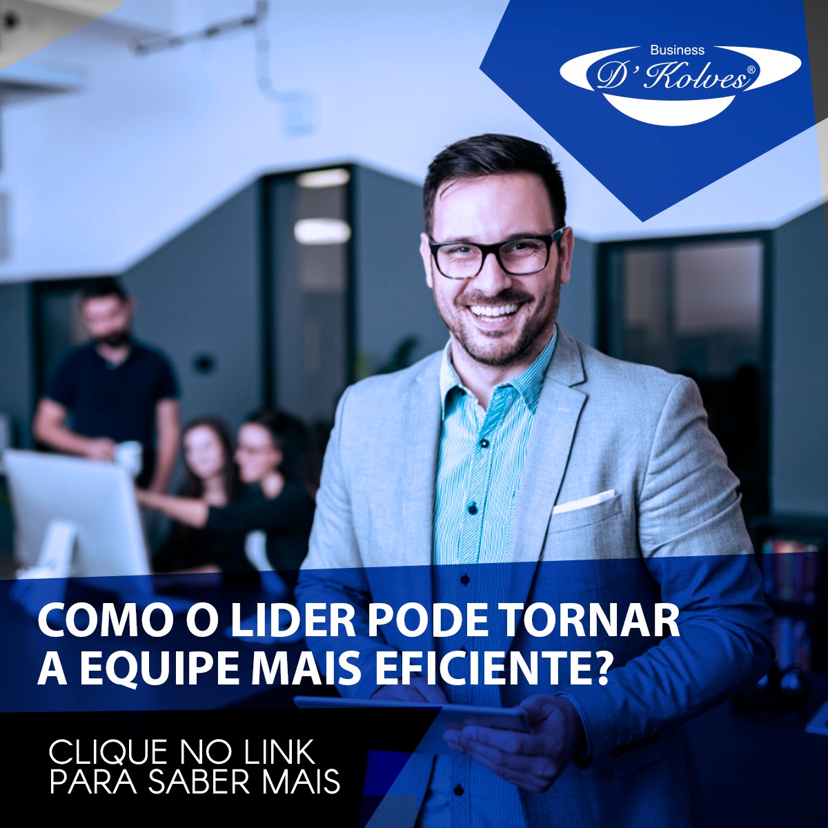 Imagem de Clientes COMO O LÍDER PODE TORNAR A EQUIPE MAIS EFICIENTE?