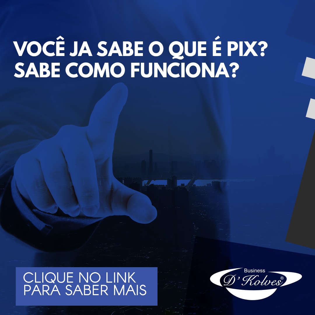 Imagem de Clientes SAIBA O QUE É O PIX, FERRAMENTA QUE PROMETE REVOLUCIONAR AS TRANSAÇÕES BANCÁRIAS