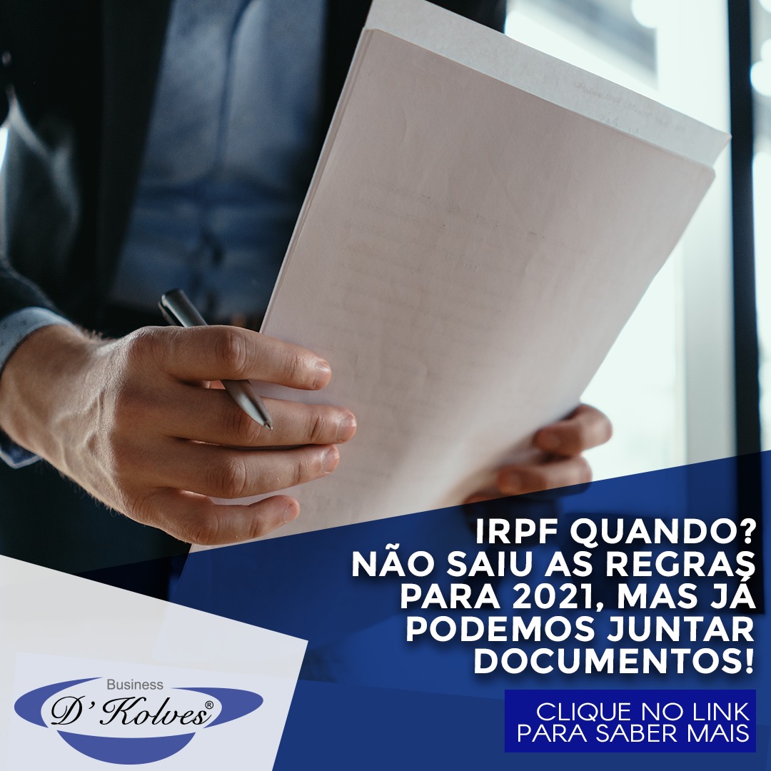 Imagem de Clientes IRPF QUANDO? NÃO SAIU AS REGRAS PARA 2021, MAS JÁ PODEMOS JUNTAR DOCUMENTOS!