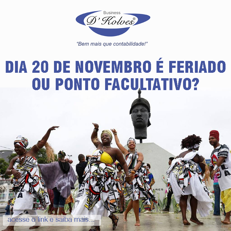 Imagem de Clientes DIA 20 DE NOVEMBRO É FERIADO OU PONTO FACULTATIVO?