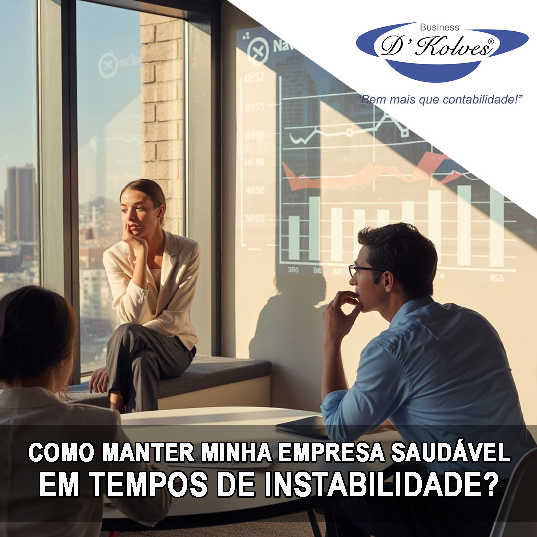 Imagem de Clientes COMO MANTER MINHA EMPRESA SAUDÁVEL EM TEMPOS DE INSTABILIDADE?
