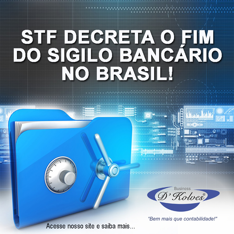 Imagem de Clientes STF DECRETA O FIM DO SIGILO BANCÁRIO NO BRASIL!