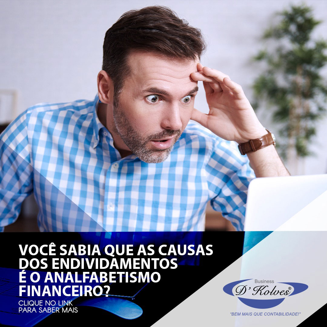 Imagem de Clientes VOCÊ SABIA QUE AS CAUSAS DOS ENDIVIDAMENTOS É O ANALFABETISMO FINANCEIRO?
