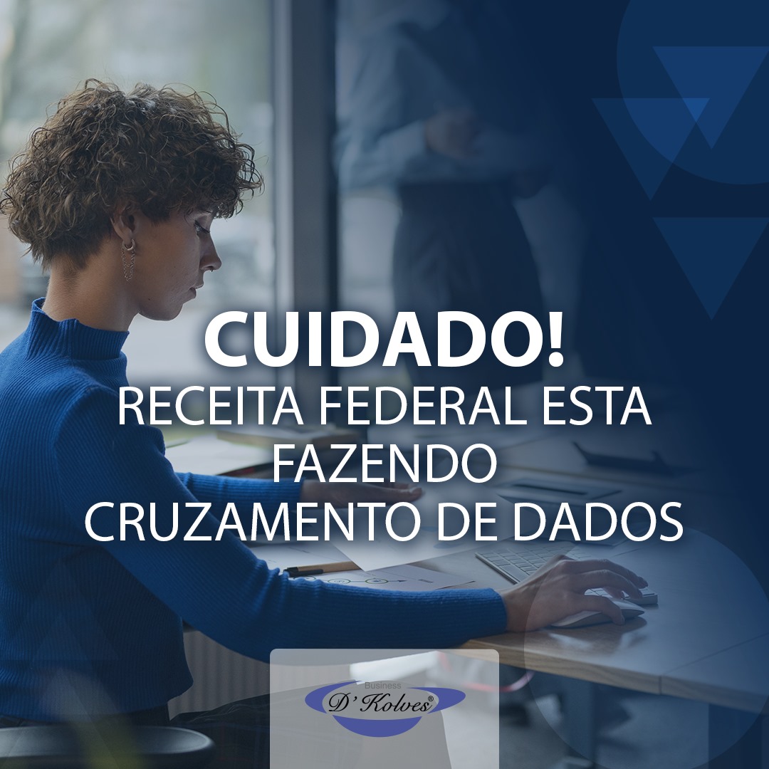 Imagem de CUIDADO! RECEITA FEDERAL ESTÁ FAZENDO CRUZAMENTO DE DADOS.