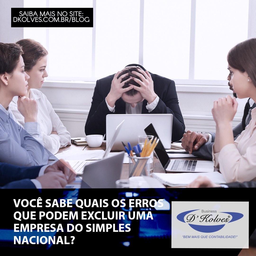Imagem de Clientes VOCÊ SABE QUAIS OS ERROS QUE PODEM EXCLUIR UMA EMPRESA DO SIMPLES NACIONAL?