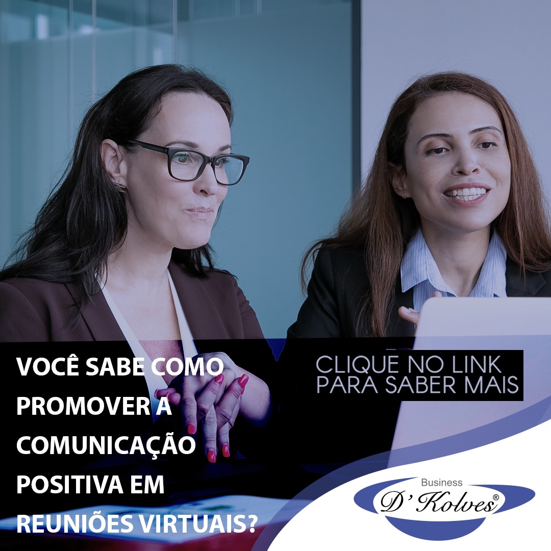 Imagem de Clientes VOCÊ SABE PROMOVER A COMUNICAÇÃO POSITIVA EM REUNIÕES VIRTUAIS?