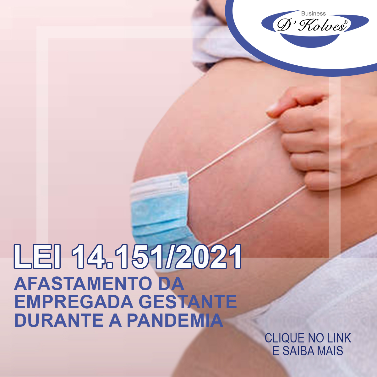 Imagem de Clientes LEI 14.151/2021 AFASTAMENTO DA EMPREGADA GESTANTE DURANTE A PANDEMIA