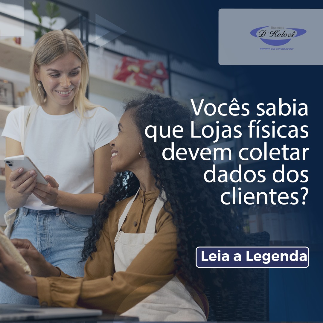 Imagem de Clientes VOCÊS SABIA QUE LOJAS FÍSICAS DEVEM COLETAR DADOS DOS CLIENTES?