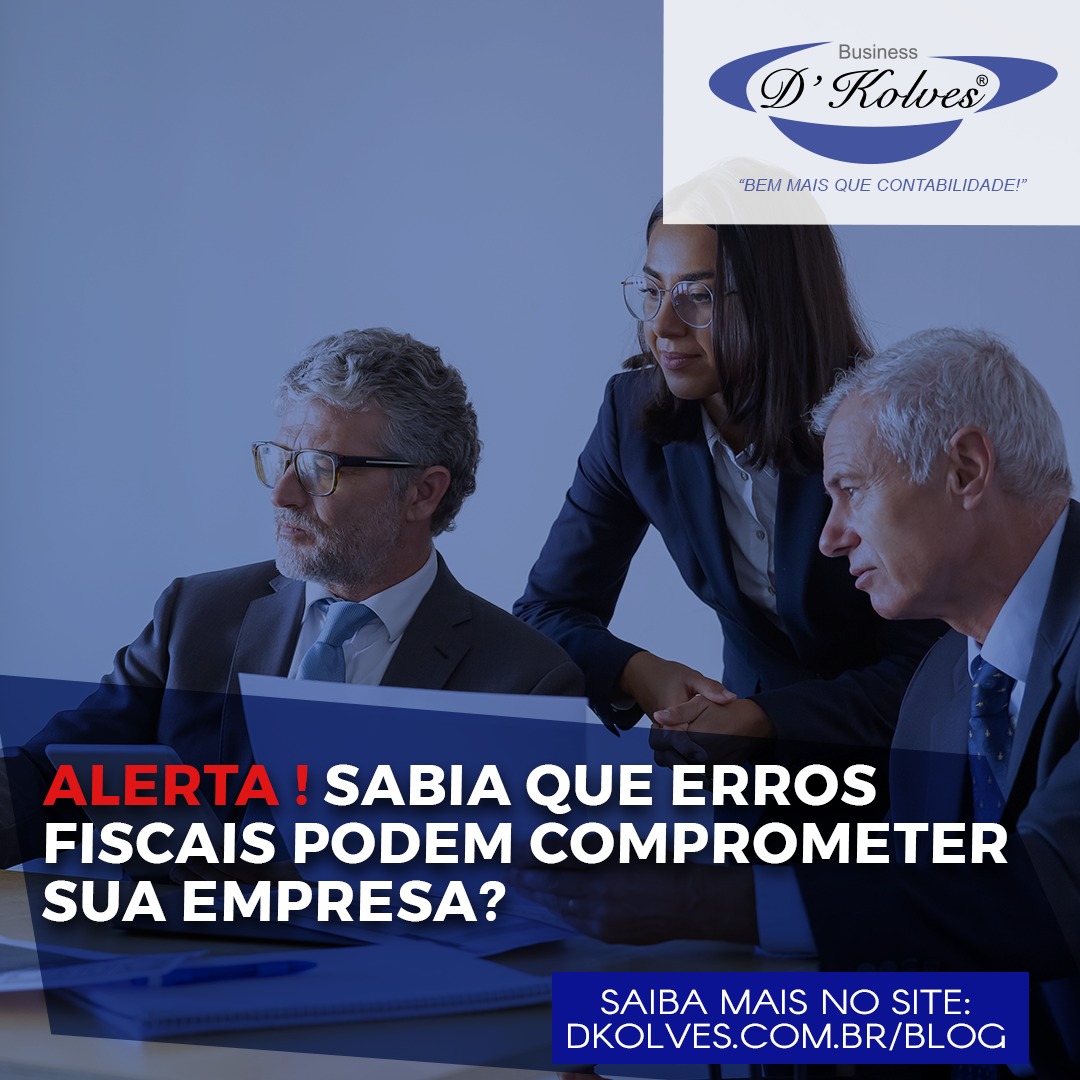 Imagem de Clientes ALERTA! SABIA QUE ERROS FISCAIS PODEM COMPROMETER SUA EMPRESA?