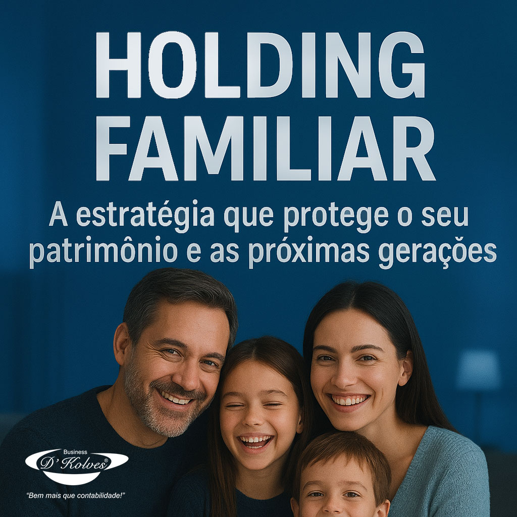Imagem de HOLDING FAMILIAR: A ESTRATÉGIA QUE PROTEGE O SEU PATRIMÔNIO E AS PRÓXIMAS GERAÇÕES: