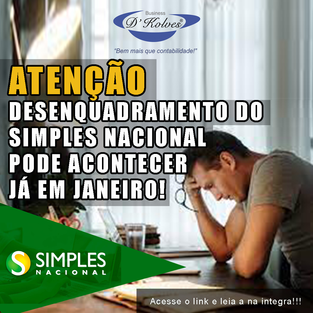 Imagem de ATENÇÃO DESENQUADRAMENTO DO SIMPLES NACIONAL PODE ACONTECER JÁ EM JANEIRO!