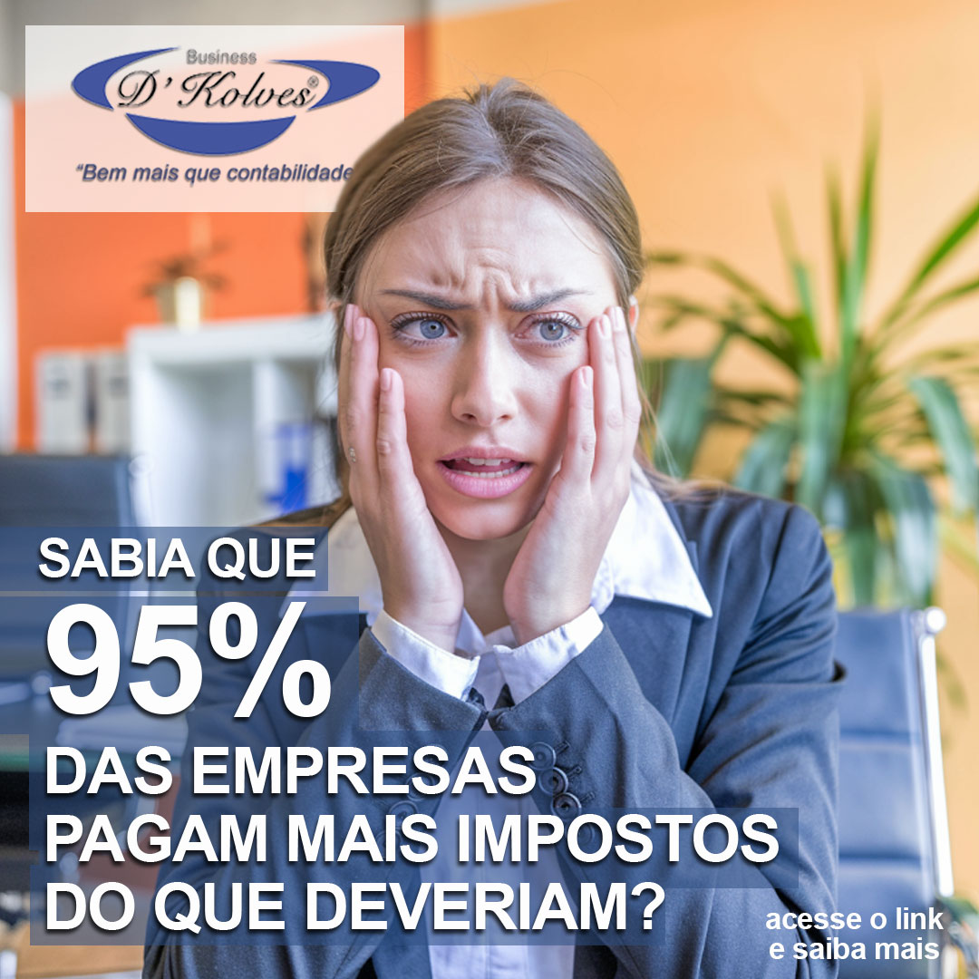 Imagem de Clientes SABIA QUE 95% DAS EMPRESAS PAGAM MAIS IMPOSTOS DO QUE DEVERIAM?