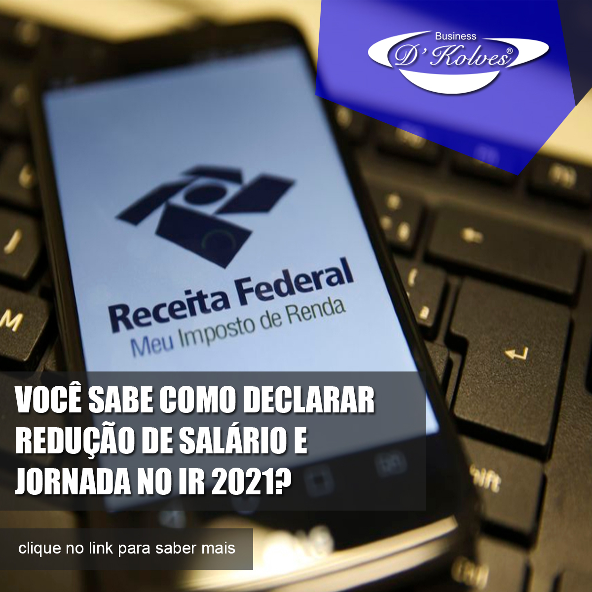 Imagem de VOCÊ SABE COMO DECLARAR REDUÇÃO DE SALÁRIO E DE JORNADA NO IR 2021?