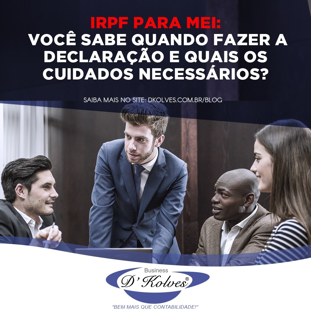 Imagem de Clientes IRPF PARA MEI: VOCÊ SABE QUANDO FAZER A DECLARAÇÃO E QUAIS OS CUIDADOS NECESSÁRIOS?