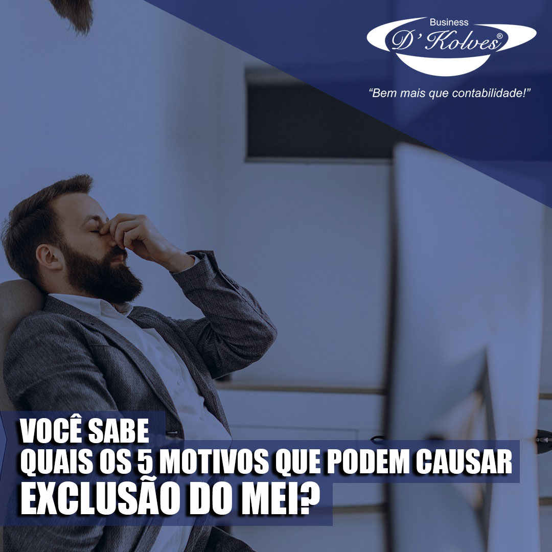 Imagem de Clientes VOCÊ SABE QUAIS OS 5 MOTIVOS QUE PODEM CAUSAR EXCLUSÃO DO MEI?