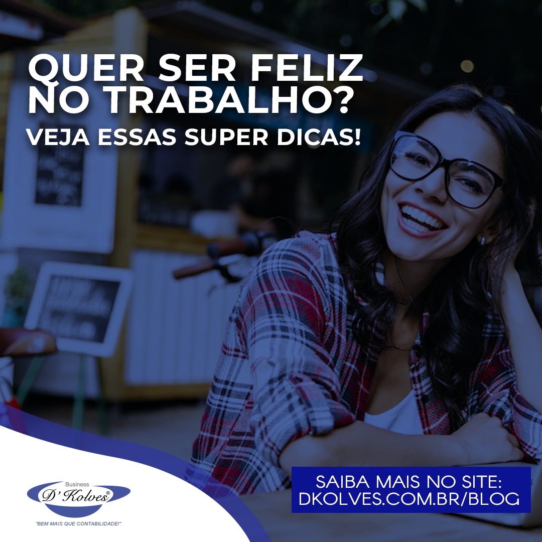 Imagem de Clientes QUER SER FELIZ NO TRABALHO? VEJA ESSAS SUPER DICAS!