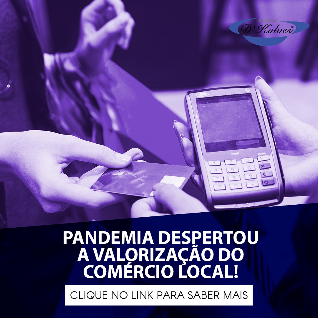Imagem de Clientes PANDEMIA DESPERTOU A VALORIZAÇÃO DO COMÉRCIO LOCAL!