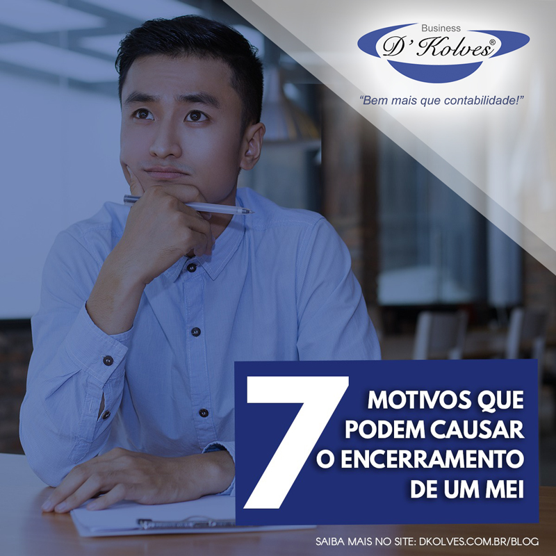 Imagem de Clientes 7 MOTIVOS QUE PODEM CAUSAR O ENCERRAMENTO DE UM MEI