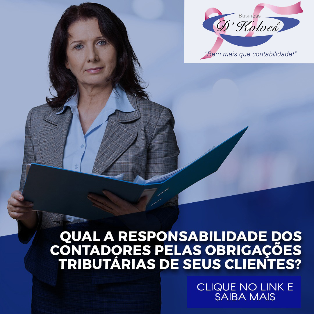Imagem de Clientes QUAL A RESPONSABILIDADE DOS CONTADORES PELAS OBRIGAÇÕES TRIBUTÁRIAS DE SEUS CLIENTES?