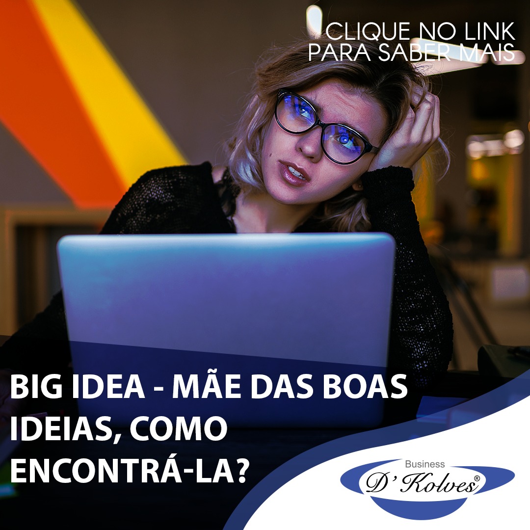 Imagem de Clientes BIG IDEA - MÃE DAS BOAS IDÉIAS, COMO ENCONTRÁ-LA?