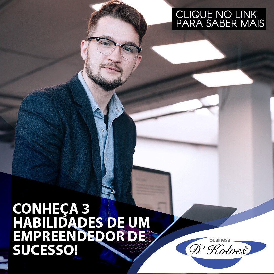 Imagem de CONHEÇA 3 HABILIDADES DE UM EMPREENDEDOR DE SUCESSO!