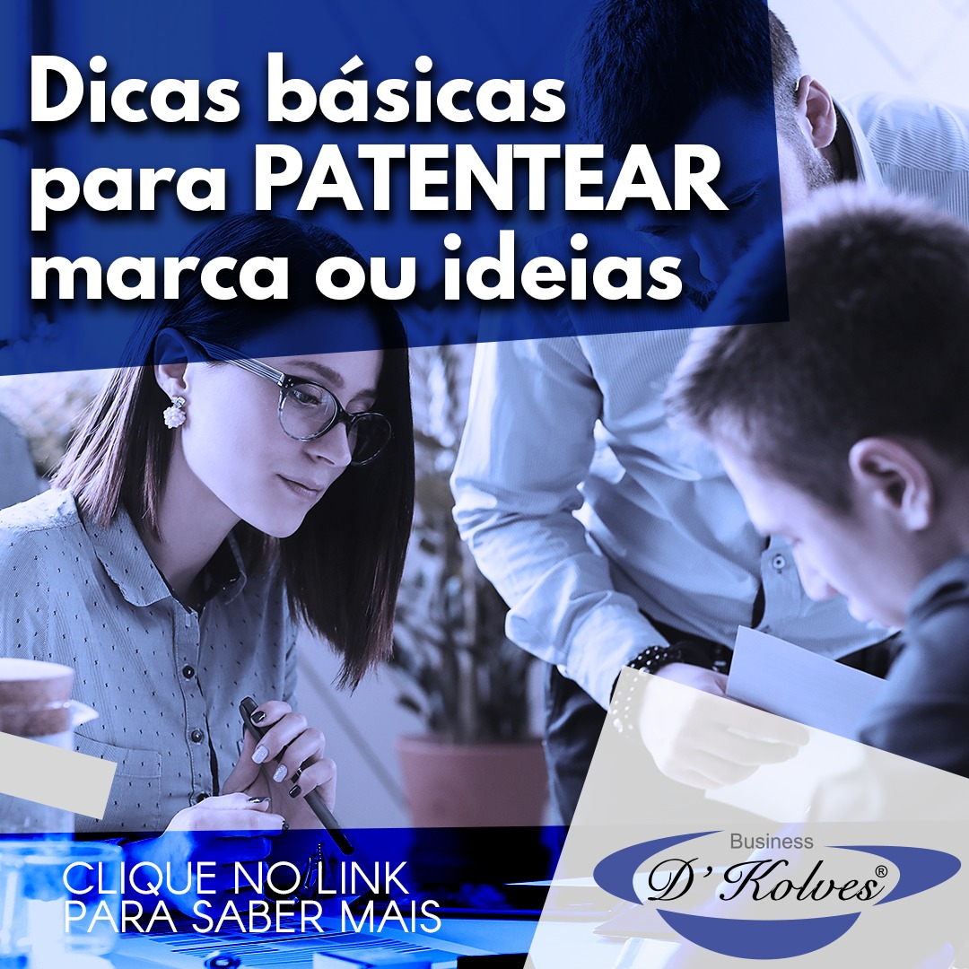 Imagem de Clientes DICAS BÁSICAS PARA PATENTEAR MARCA OU IDEIAS