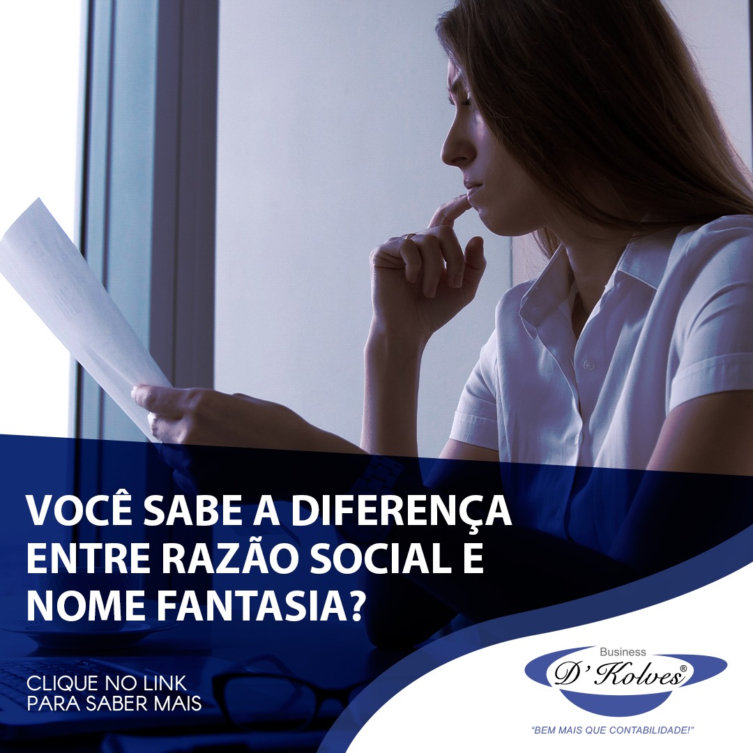 Imagem de VOCÊ SABE A DIFERENÇA ENTRE RAZÃO SOCIAL E NOME FANTASIA?