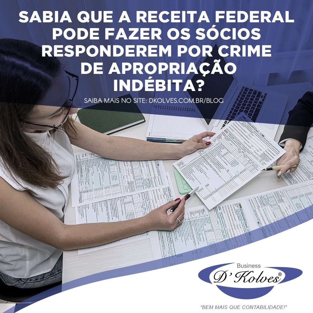 Imagem de Clientes RECEITA FEDERAL PODE FAZER OS SÓCIOS RESPONDEREM POR CRIME DE APROPRIAÇÃO INDÉBITA?