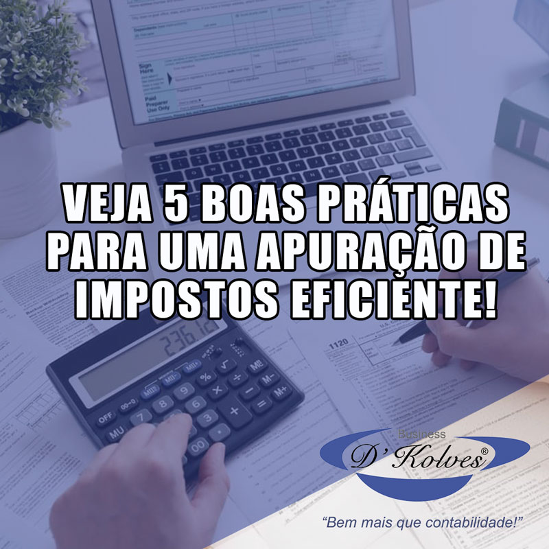 Imagem de Clientes VEJA 5 BOAS PRÁTICAS PARA UMA APURAÇÃO DE IMPOSTOS EFICIENTE!