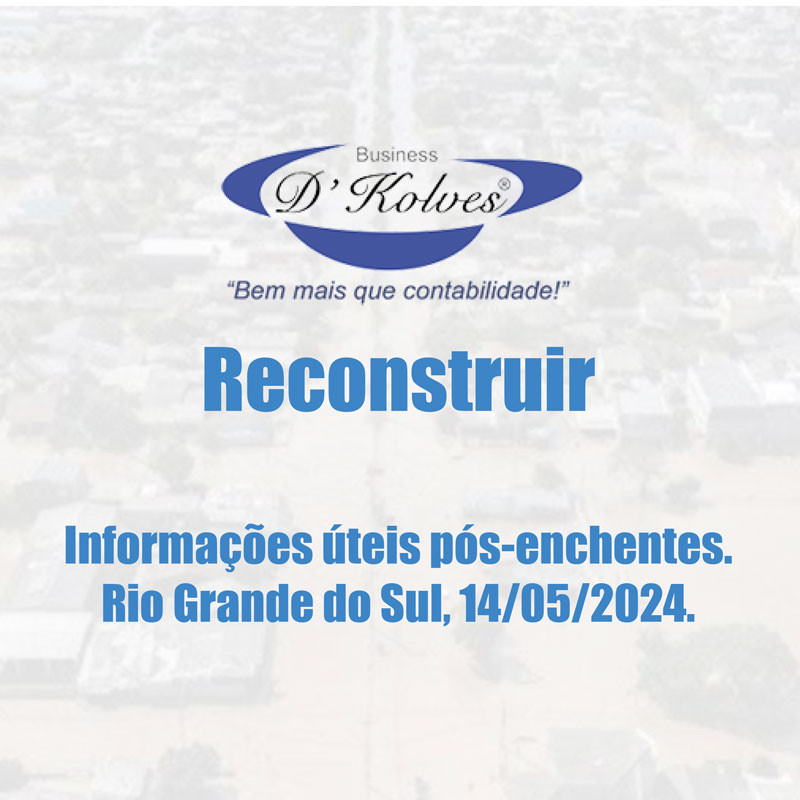 Imagem de Clientes RECONSTRUIR INFORMAÇÕES ÚTEIS PÓS-ENCHENTES. RIO GRANDE DO SUL,14/05/2024