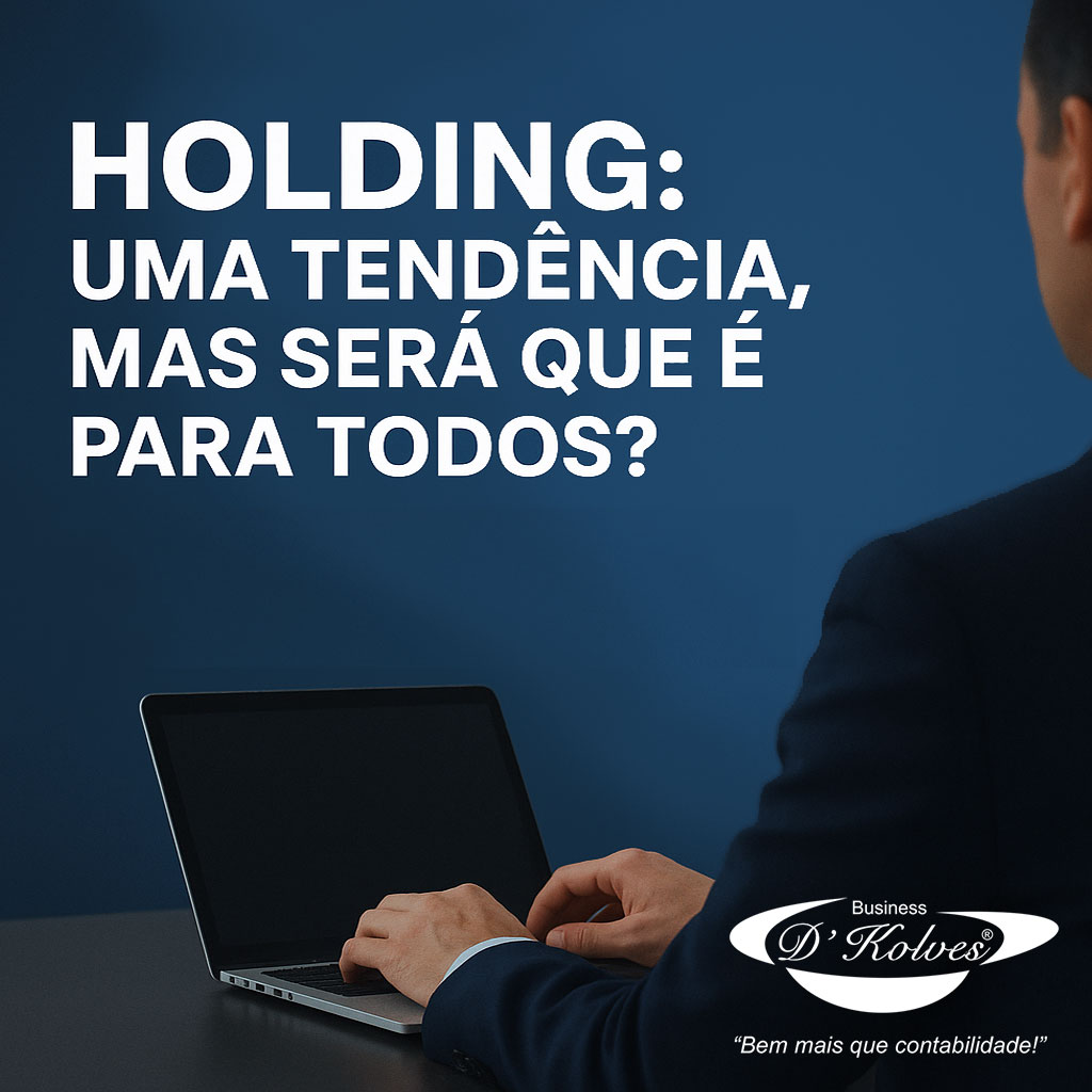 Imagem de Clientes HOLDING: UMA TENDÊNCIA, MAS SERÁ QUE É PARA TODOS?