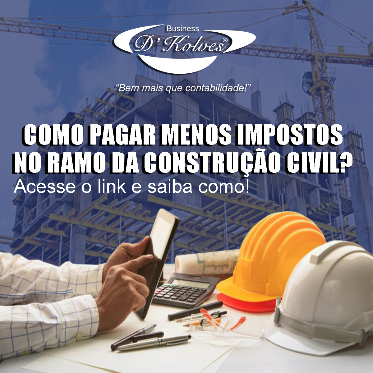 Imagem de Clientes COMO PAGAR MENOS IMPOSTOS NO RAMO DA CONSTRUÇÃO CIVIL?