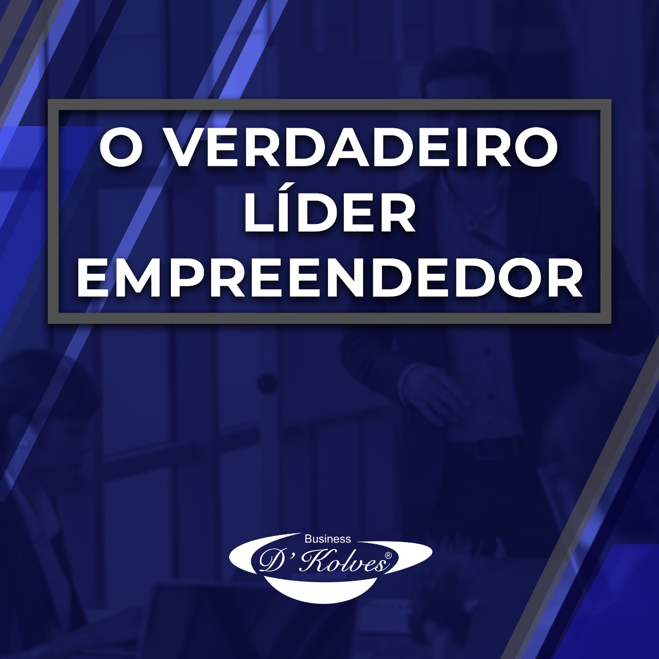 Imagem de Clientes O verdadeiro lÃ­der empreendedor