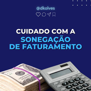 Imagem de Clientes CUIDADO COM A SONEGAÇÃO DE FATURAMENTO!