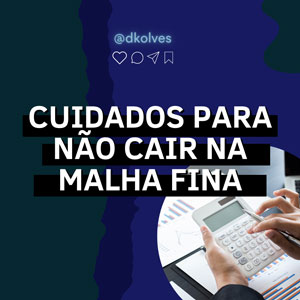 Imagem de Clientes CUIDADOS PARA NÃO CAIR NA MALHA FINA!