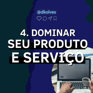 Imagem de Clientes 4. DOMINAR SEU PRODUTO E SERVIÇO