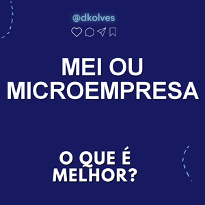 Imagem de Clientes MEI OU MICROEMPRESA, O QUE É MELHOR?