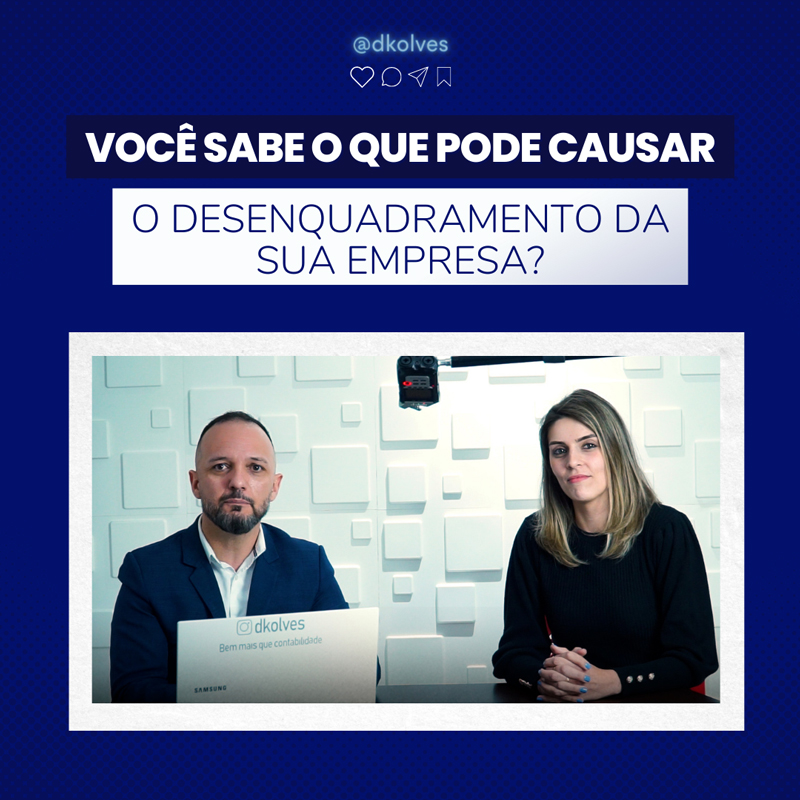 Imagem de Clientes VOCÊ SABE O QUE PODE CAUSAR O DESENQUADRAMENTO DA SUA EMPRESA?