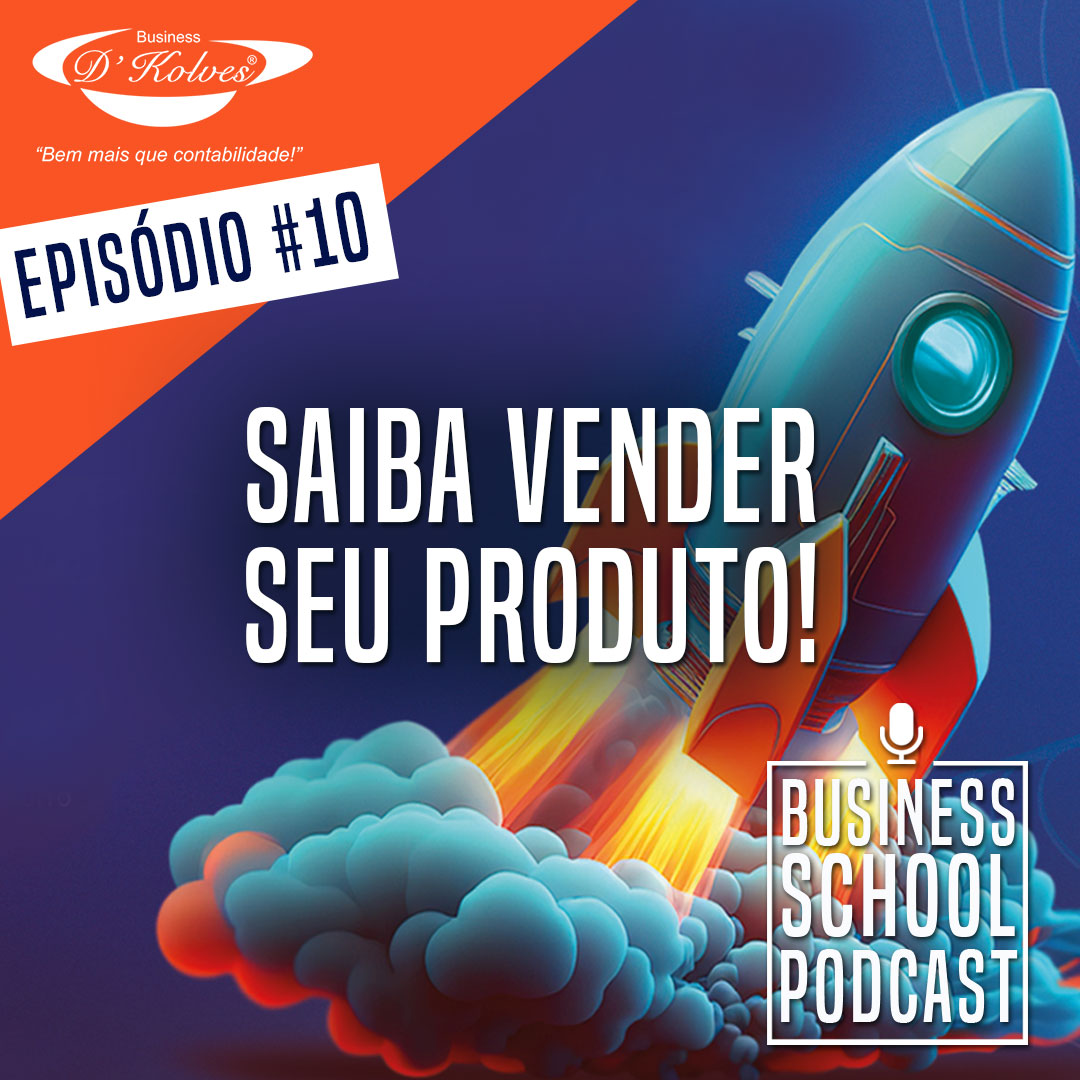 Imagem de Clientes SAIBA VENDER SEU PRODUTO! - BUSINESS SCHOOL PODCAST - episódio #10