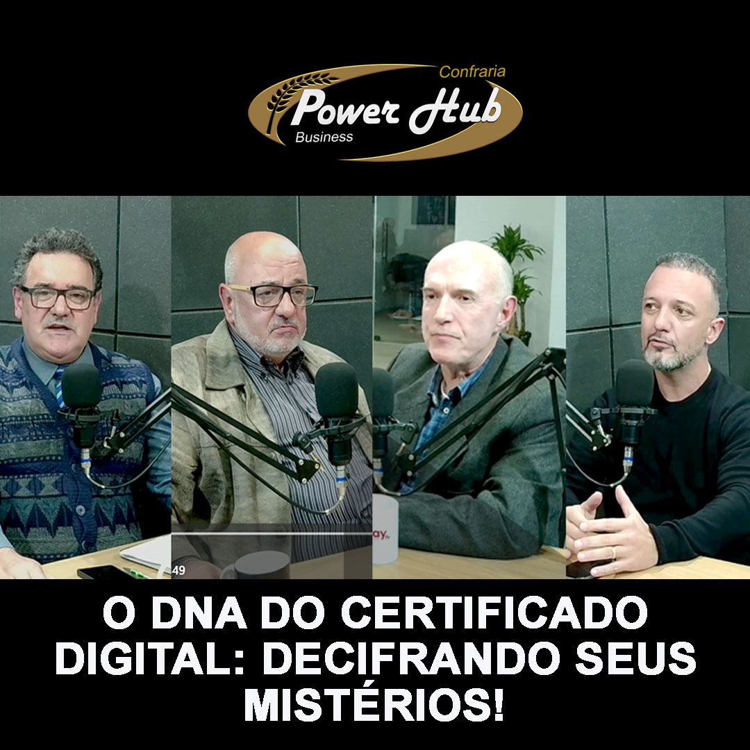 Imagem de Clientes PODCAST POWER HUB BUSINESS: O DNA DO CERTIFICADO DIGITAL DECIFRANDO SEUS MISTÉRIOS!