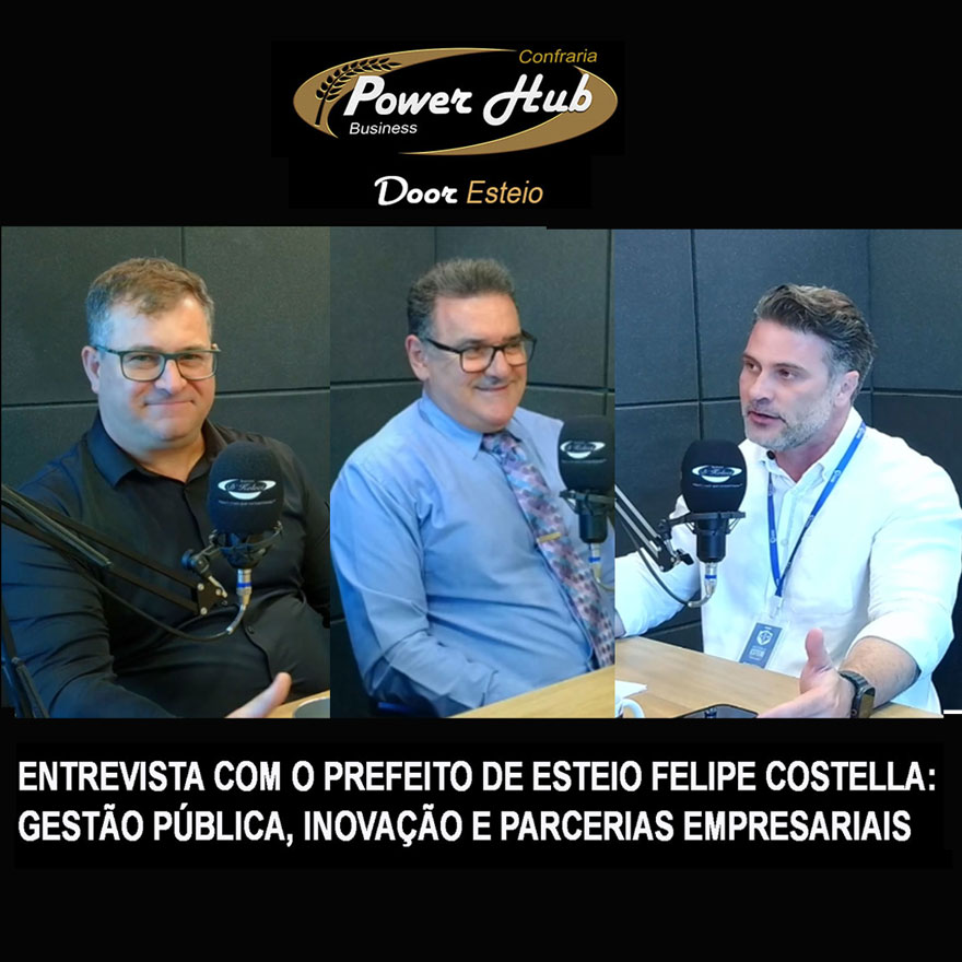 Imagem de Clientes ENTREVISTA COM O PREFEITO DE ESTEIO FELIPE COSTELLA - POWER HUB BUSINESS DOOR ESTEIO